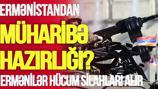 Ermənilər HÜCUM silahları alır: 500 km VURACAQ - Paşinyandan müharibə HAZIRLIĞI?