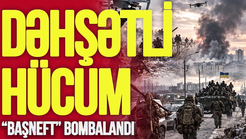 Rusiyaya iki DƏHŞƏTLİ hücum: 60 milyonluq stansiya və “Başneft” BOMBALANDI