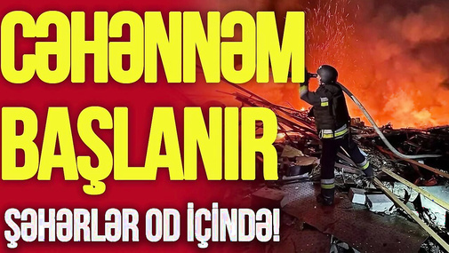 CƏHƏNNƏM BAŞLANIR! Zelenski ELAN ETDİ, 3 ölkə HƏDƏFDƏ, şəhərlər OD İÇİNDƏ!-TV Musavat