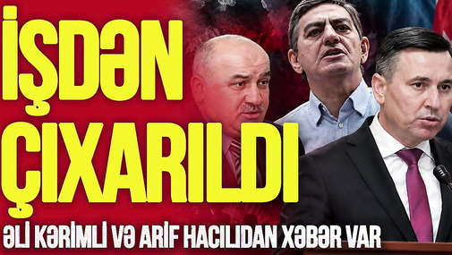 İcra başçısı işdən çıxarıldı, Əli Kərimli və Arif Hacılıdan xəbər var  - Detallar “Ana Xəbər”də