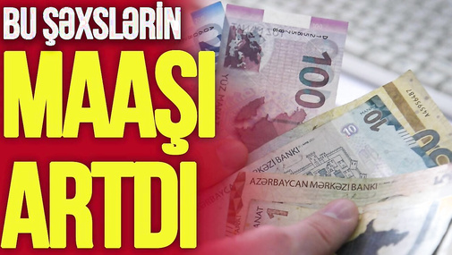 Bu şəxslərin MAAŞI artdı, pensiyalarla bağlı MÜHÜM yenilik  - “Ana Xəbər”
