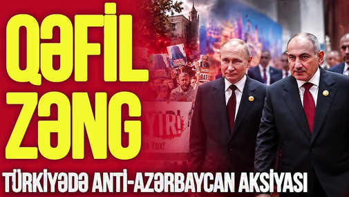 Türkiyədə anti-Azərbaycan aksiyası, Paşinyandan Putinə QƏFİL zəng – Rauf Arifoğlu ilə CANLI gündəm