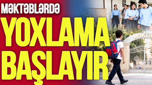 RƏSMİ: Məktəblərdə YOXLAMA başlayır, müəllim və şagirdlərin geyiminə baxılacaq – “Ana Xəbər”