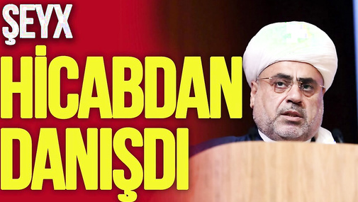 Paşazadə hicabdan DANIŞDI, maşın və məktəb yandıranların videosu “Ana Xəbər”də