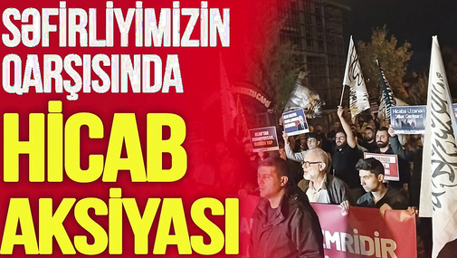 Ankaradakı səfirliyimizin qarşısında HİCAB AKSİYASI! Türkiyənin NÖVBƏTİ ADDIMI bu olacaq!-TV Musavat