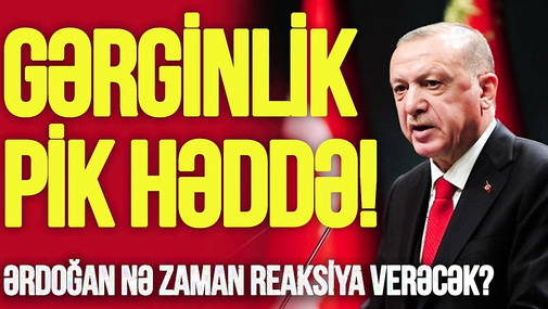 Ərdoğan Türkiyədən Azərbaycana atılan “DAŞLARA” nə zaman REAKSİYA VERƏCƏK? Gərginlik PİK HƏDDƏ!