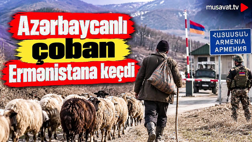 Çobanın Ermənistana keçməsinin TƏFƏRRÜATI: Mirzoyan AÇIQLAMA yaydı – “Ana Xəbər”
