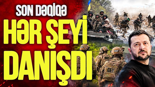 SON DƏQİQƏ: Zelenski HƏR ŞEYİ açıb-tökdü – Ukrayna Donbasdan çıxır?