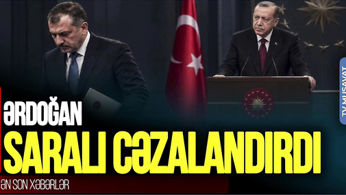 SON DƏQİQƏ! Ərdoğan Saralı CƏZALANDIRDI, növbədə KİMLƏR VAR? – TV Musavat