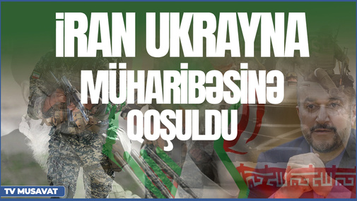 ABŞ-dan ŞOK: İran Ukrayna müharibəsinə qoşuldu, Azərbaycanı HƏDƏLƏDİ – “Səhər Xəbər”də