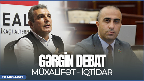 GƏRGİN DEBAT: ReALçı Natiq Cəfərli ilə deputat Bəhruz Məhərrəmov, İranı və Qarabağı dartışır
