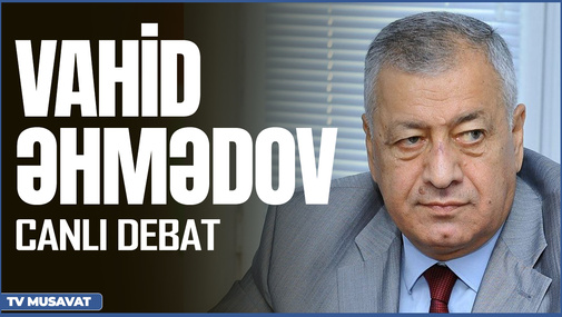 Vahid Əhmədov “Canlı debat”da! “Qırmızı xətti” keçən İrana yerini necə göstərəcəyik?