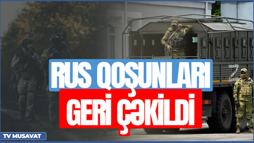 TƏCİLİ: Rus qoşunları geri çəkildi, sülh danışıqları başlayır – “Səhər Xəbər”də