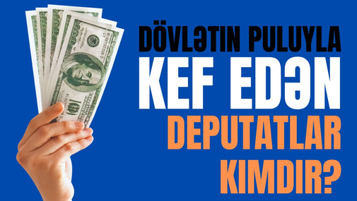 Dövlətin puluyla xaricdə kef edən deputatlar kimdir? - Jurnalist OD PÜSKÜRDÜ