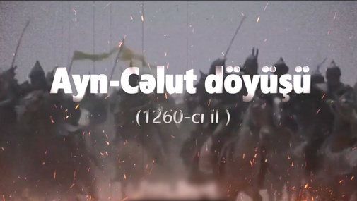 Ayn-Calut döyüşü - 1260! Məğlubiyyət görməyən monqollarla Məmlük türkləri arasında amansız döyüş!