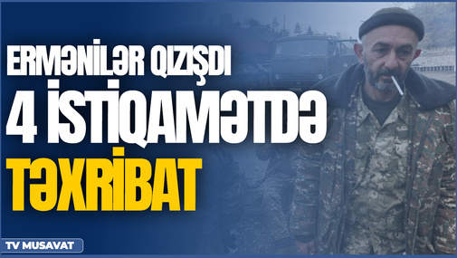 Ermənilər QIZIŞDI – bir gündə 4 istiqamətdə TƏXRİBAT  və ... – “Bazar Xəbər”də