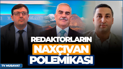 Vasif Talıbovun taleyi: naxçıvanlı redaktorların efir dueli - "CANLI DEBAT"