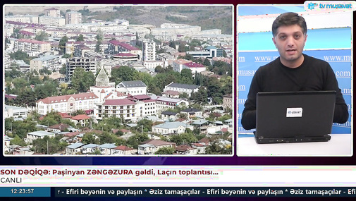 SON DƏQİQƏ: Paşinyan ZƏNGƏZURA gəldi, Laçın toplantısı... – CANLI