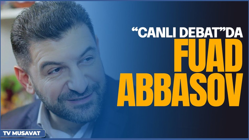 Vardanyan Azərbaycan ORDUSUna qarşı – ŞOK planın təfərrüatları Fuad Abbasovla “Canlı debat”