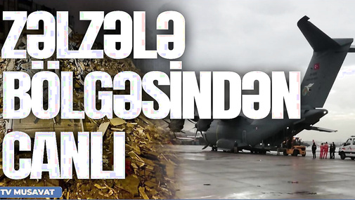 Azərbaycan Qardaşının yanında! İkinci təyyarə hazırlanır – ZƏLZƏLƏ bölgəsindən CANLI