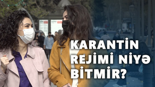 Karantin rejimi niyə bitmir?