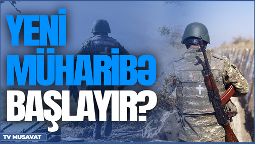 10 min erməni hərbçisi Qarabağa toplaşdı - Yeni müharibə başlayır? – detallar “Canlı debat”da