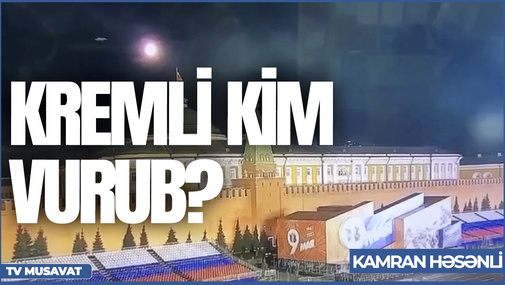 II Dünya Müharibəsində Almanların belə vura bilmədiyi Kremli kim vurub? - Kamran Həsənlidən TƏHLİL