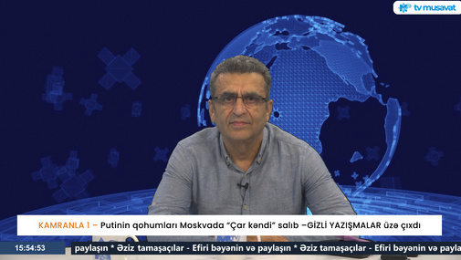 Kamran Həsənli CANLIda - Putinin qohumları Moskvada “Çar kəndi” salıb –GİZLİ YAZIŞMALAR üzə çıxdı