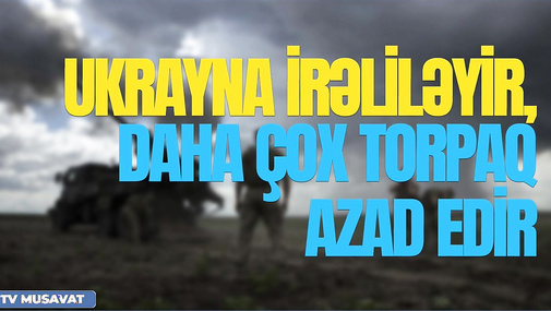NATO və Kremldən TƏCİLİ: Ukrayna irəliləyir, daha çox torpaq azad edir və... “Ana Xəbər”