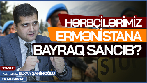 TƏCİLİ: Azərbaycan Qarabağa hər növ daşınmalara STOP QOYDU, hərbçilərimiz Ermənistana bayraq sancıb?