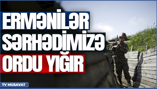 TƏCİLİ! Ermənilər sərhədimizə ordu yığır – müşahidəçilər təxliyə edildi, hazırlıq gedir - CANLI