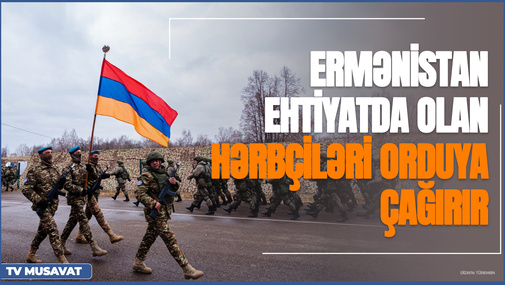 TƏCİLİ! Ermənistan ehtiyatda olan hərbçiləri orduya ÇAĞIRIR - İLK ADDIM ATILDI - E.Alıoğlu ilə CANLI