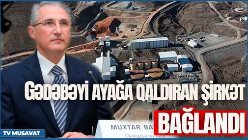 SON DƏQİQƏ: Gədəbəyi ayağa qaldıran şirkət BAĞLANDI, nazirdən Söyüdlü AÇIQLAMASI - “Ana Xəbər”