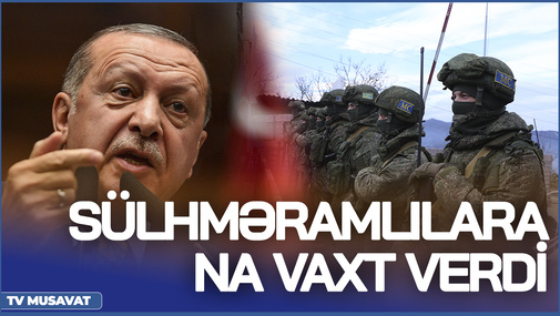 Ərdoğan Rusiya sülhməramlılarına vaxt verdi: “Qarabağdan ÇIXACAQSINIZ!”  - Ədalət Verdiyevlə CANLIda