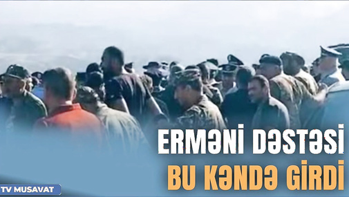 Erməni dəstəsi bu kəndə GİRDİ, Ordumuzda HAZIRLIQ! Detallar hərbi analitiklə - CANLI