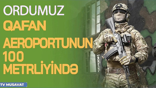 E*rmənilər PANİKADA: Ordumuz Qafan aeroportunun 100 metrliyindədir...  - MÜDHİŞ açıqlamalar