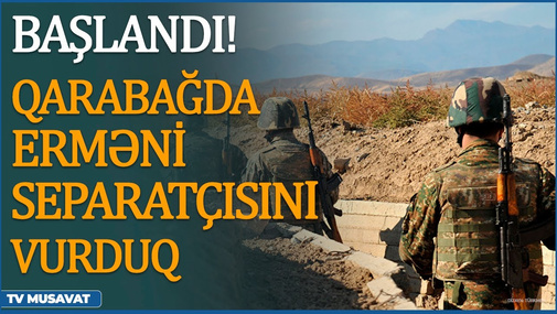 BAŞLANDI! Qarabağda erməni separatçısını VURDUQ - Detallar Akif Nağı ilə CANLI
