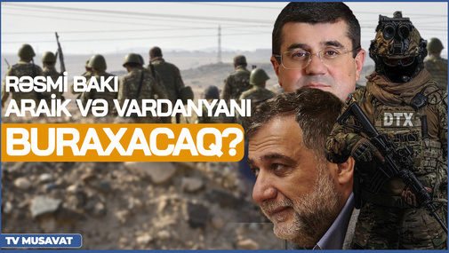 ŞOK: Rəsmi Bakı Araik və Vardanyanı buraxacaq? - Rauf Arifoğlu ilə CANLI