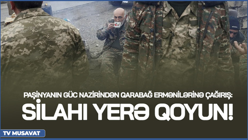 Paşinyanın güc nazirindən Qarabağ ermənilərinə çağırış: Silahı yerə QOYUN! Tural Abbaslı ilə CANLI