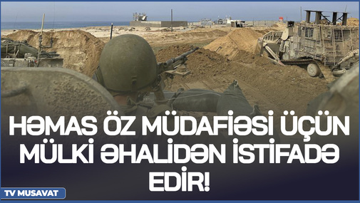 HƏMAS öz müdafiəsi üçün mülki əhalidən istifadə edir! - eks nazir Yaxın  Şərqdə baş verənləri TƏHLİL ETDİ