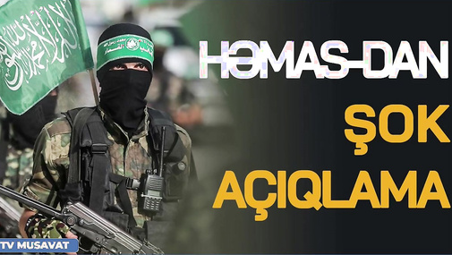 HƏMAS-dan ŞOK: Vəssalam, zorakılıqdan başqa YOL qalmadı! Detallar “Ana Xəbər”də...