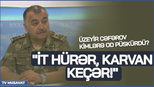 "İt hürər, karvan keçər!" - Üzeyir Cəfərov kimlərə od püskürdü?