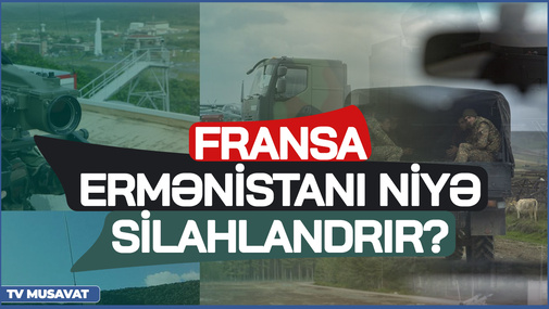 Fransa Ermənistanı niyə SİLAHlandrır? - Politoloq ƏSAS MƏQSƏDİ açıqladı