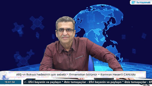 ABŞ-ın Bakıya hədəsinin şok səbəbi - Ermənistan bölünür – Kamran Həsənli CANLIda