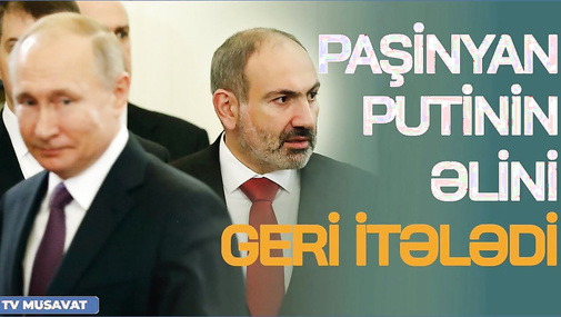 Bu da SON! Paşinyan Putinin əlini geri İTƏLƏDİ – Detallar Sülhəddin Əkbərlə CANLI