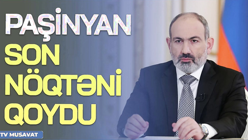Paşinyan SON NÖQTƏni qoydu: Qarabağ erməniləri Qarabağa QAYITMAYACAQ! - detallar CANLIda