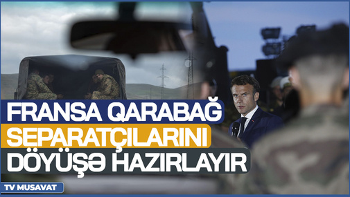 Fransa Qarabağ separatçılarını DÖYÜŞƏ HAZIRLAYIR - Sensasion fakt Tural Abbaslı ilə