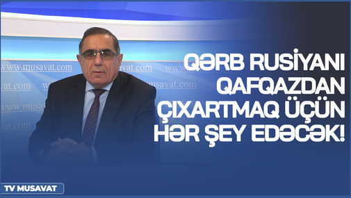 Qərb Rusiyanı Qafqazdan çıxartmaq üçün HƏR ŞEY edəcək! - Professordan TƏHLİL