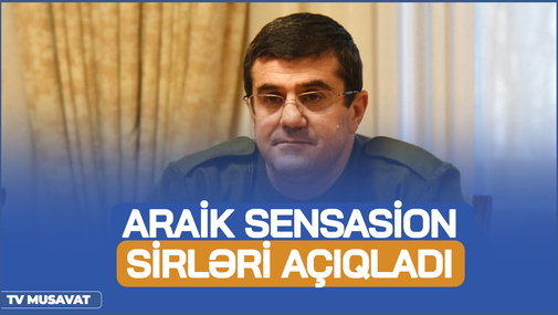 Mən kiməm ki, ...?! - Gəncəyə, Bərdəyə raket atılmasını o əmr edib! - Araik SENSASİON SİRLƏRİ açıqladı