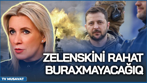 Zaxarovadan SENSASİYA: Zelenskini rahat buraxmayacağıq! “Ana Xəbər”